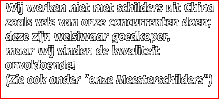 Wij werken niet met schilders uit China zoals vele van onze concurrenten doen; 