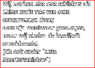 Wij werken niet met schilders uit China zoals vele van onze concurrenten doen; 