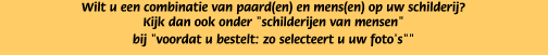 Wilt u een combinatie van paard(en) en mens(en) op uw schilderij? 