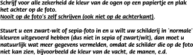 Schrijf voor alle zekerheid de kleur van de ogen op een papiertje en plak het achter op de foto.