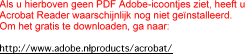 Als u hierboven geen PDF Adobe-icoontjes ziet, heeft u Acrobat Reader waarschijnlijk nog niet genstalleerd.