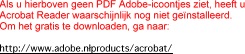 Als u hierboven geen PDF Adobe-icoontjes ziet, heeft u Acrobat Reader waarschijnlijk nog niet ge�nstalleerd.