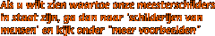 Als u wilt zien waartoe onze meesterschilders in staat zijn, ga dan naar 'schilderijen van mensen' en kijk onder "meer voorbeelden" 
