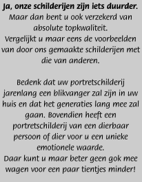 Ja, onze schilderijen zijn iets duurder.